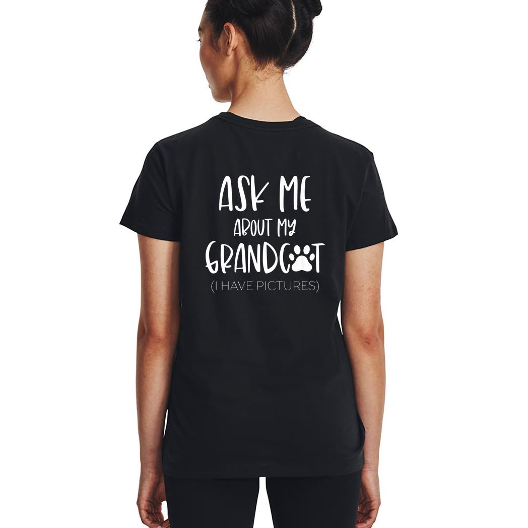 Ask Me About My Grandcat Grandma Granddad Cat Dad Pet Love Woman T-Shirt