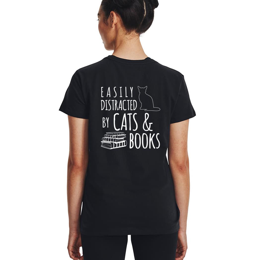 cat & book lover easily distracted by cats and books Woman T-Shirt