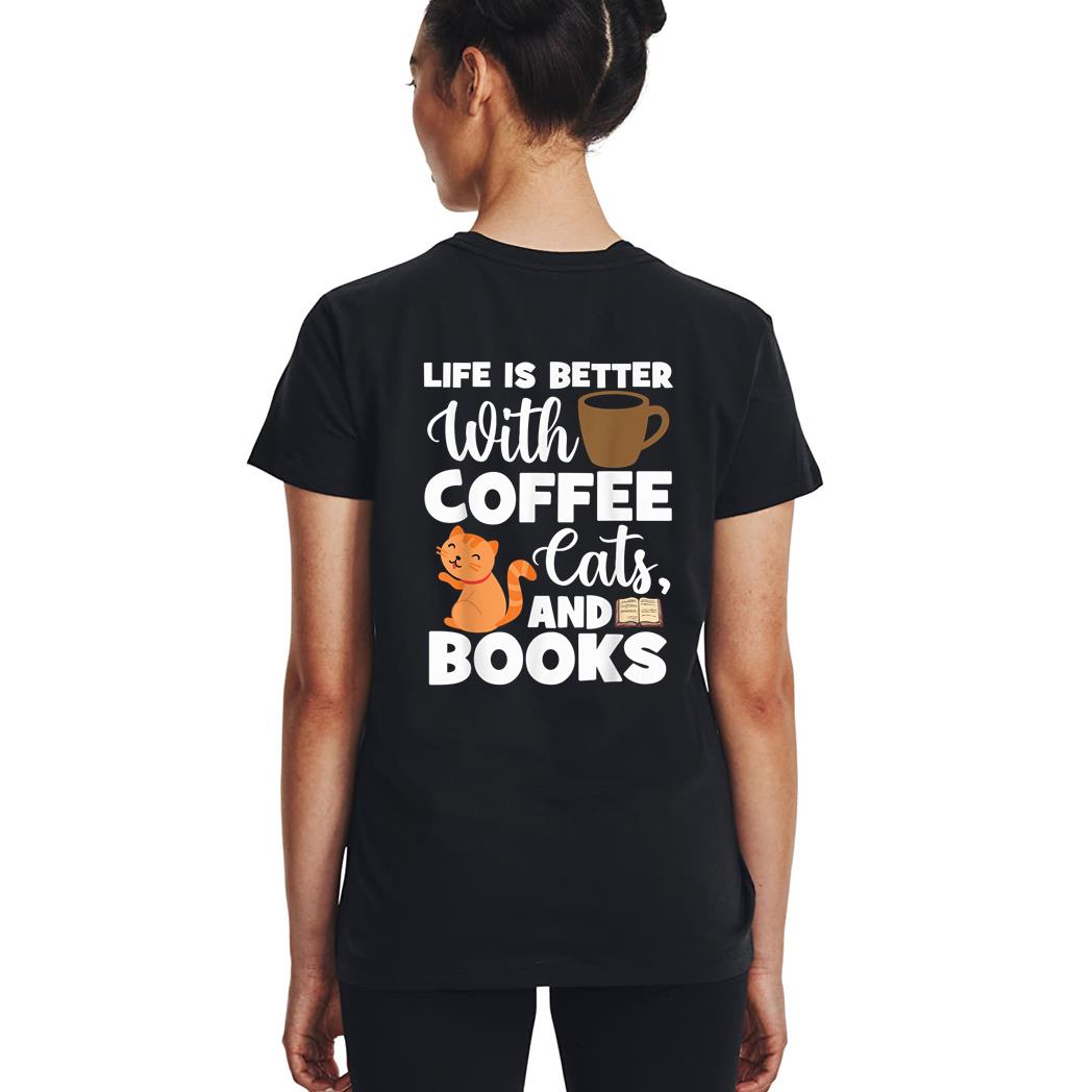 Cat Lovers Cats And Books Coffee Cats And Books Cat Books Woman T-Shirt