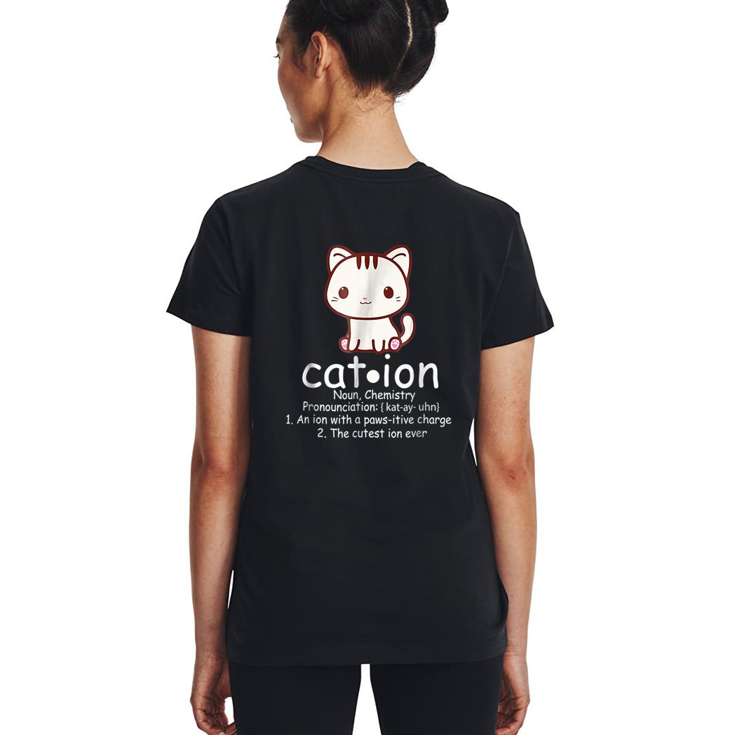 Cation Funny Cat Ion Science Pawsitive Pun Chemistry Woman T-Shirt