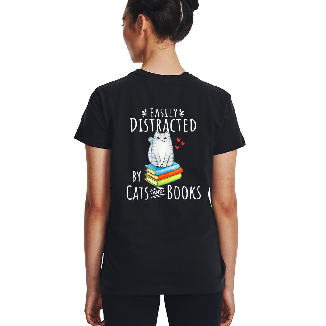 Easily Distracted by Cats and Books - Funny Cat & Book Lover Woman T-Shirt