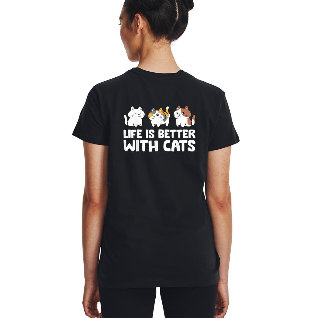 Funny Cat Lover Cute Kittens Life Is Better With Cats Woman T-Shirt