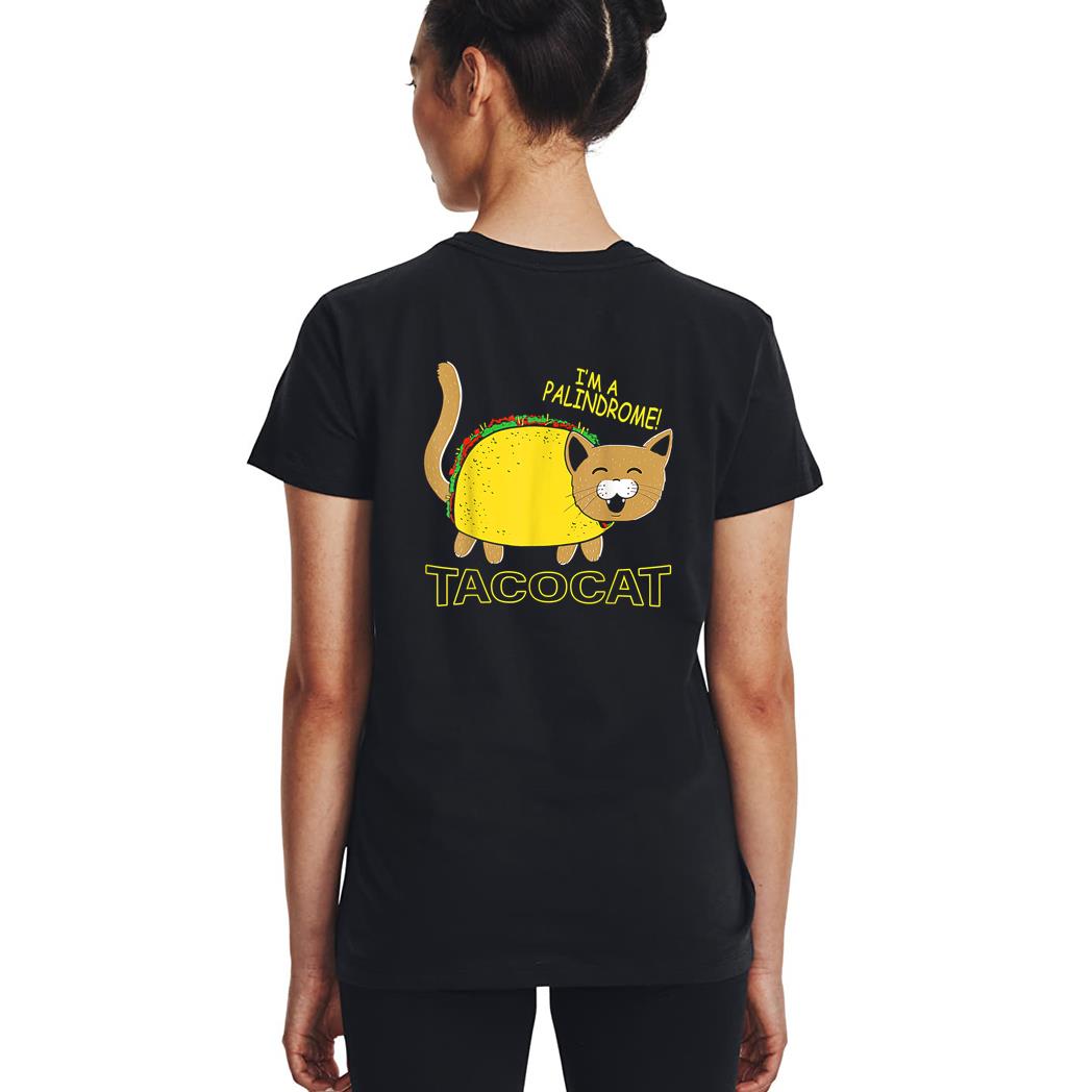 I Am A Palindrome Tacocat Funny Cinco De Meow Cat Lover Woman T-Shirt