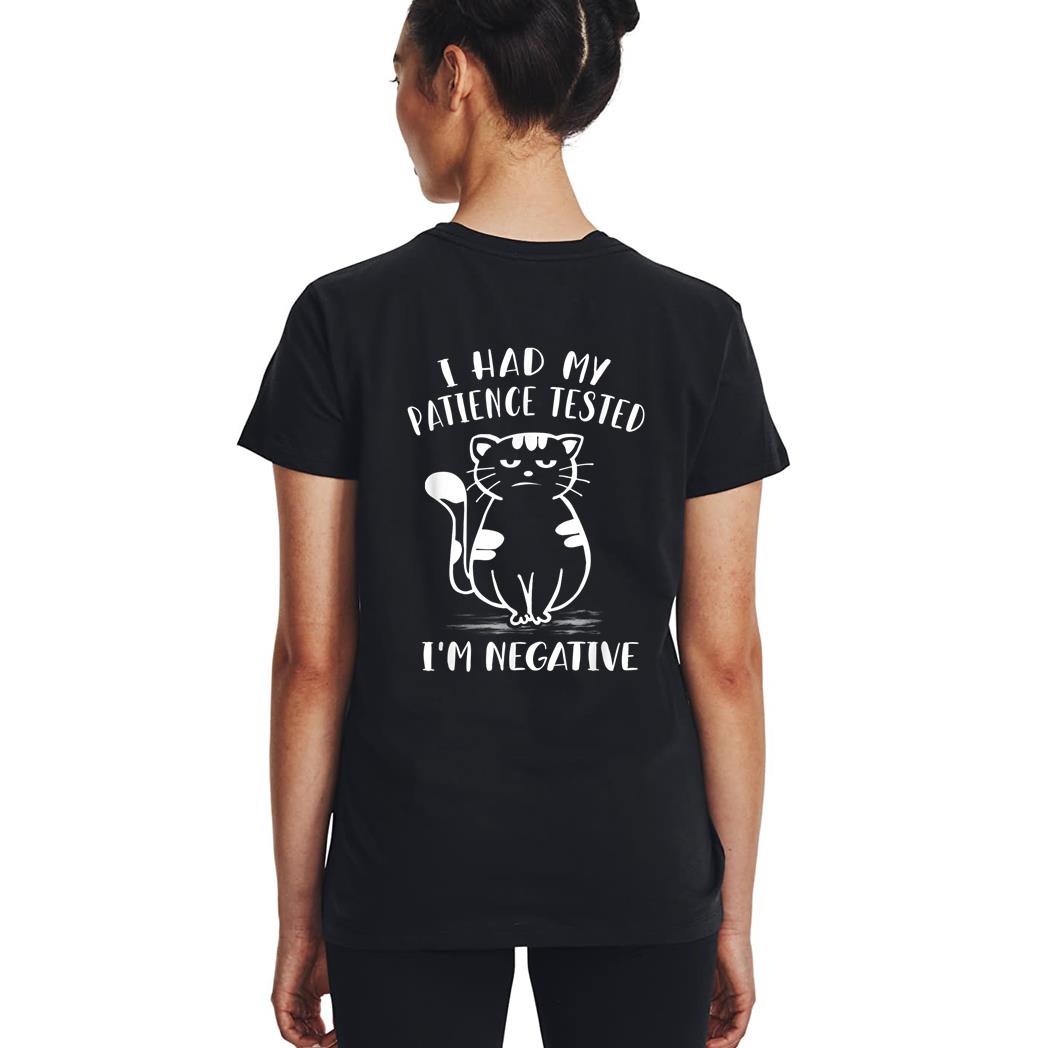 I Had My Patience Tested I'm Negative Cat Funny Sarcasm Woman T-Shirt
