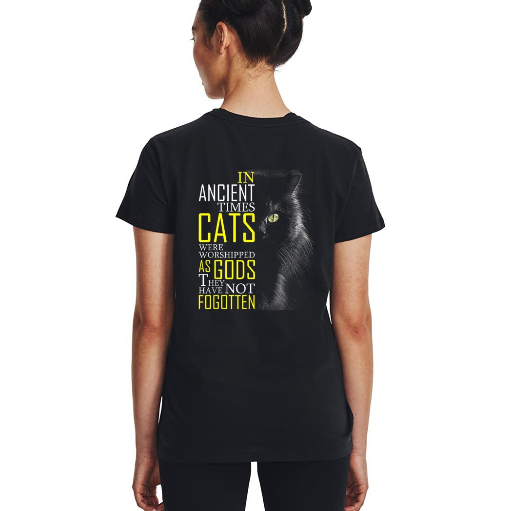 In Ancient Imes Cats Were Worshipped As Gods Cat Woman T-Shirt