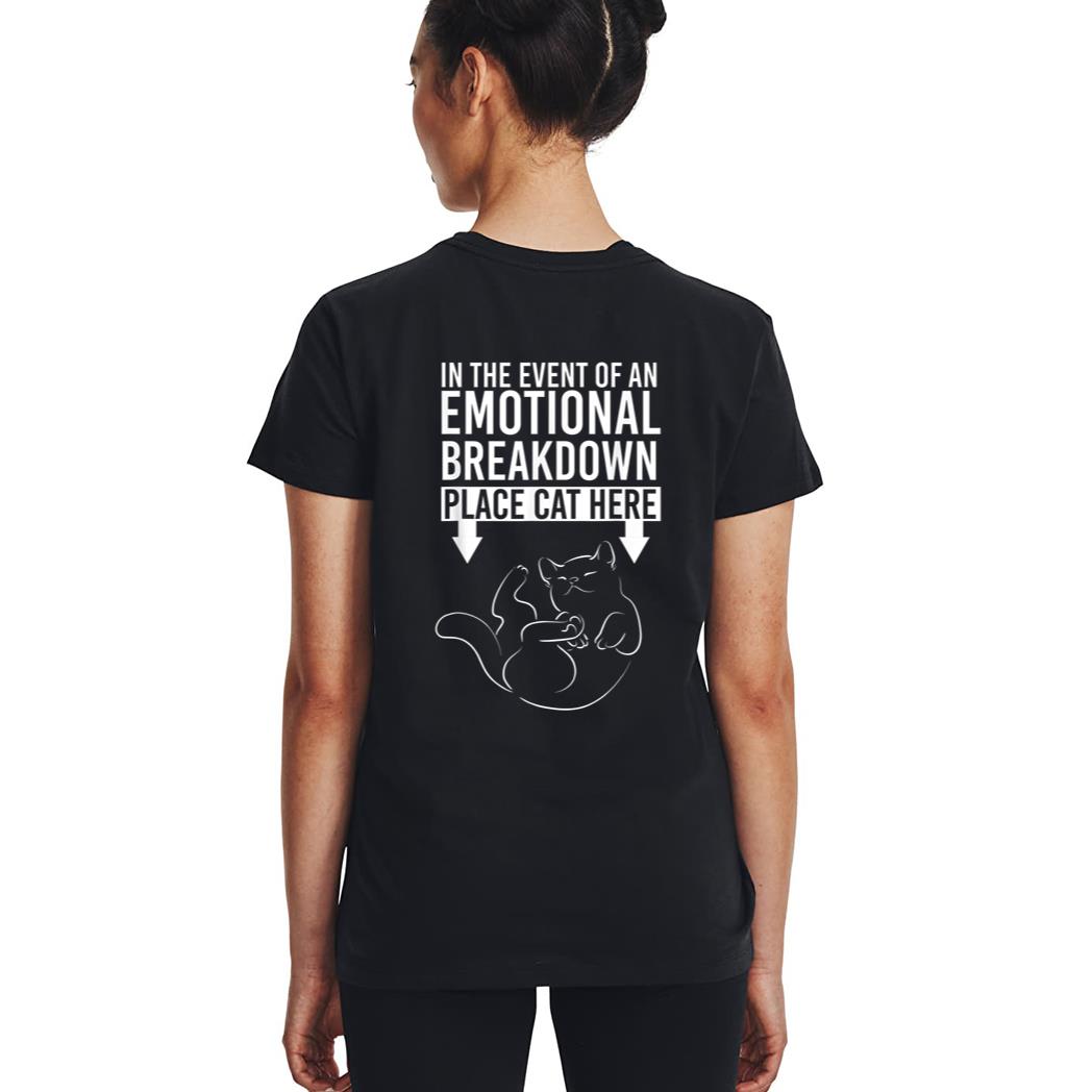 In The Event Of An Emotional Breakdown Place Cat Here Woman T-Shirt