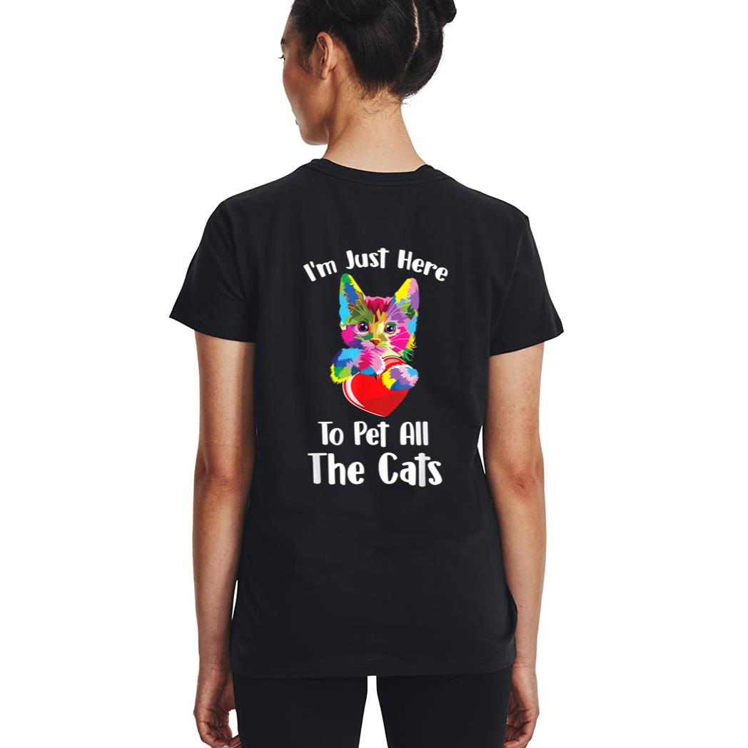 Just Here To Pet The Cats Funny Lovers Cats Cute Woman T-Shirt