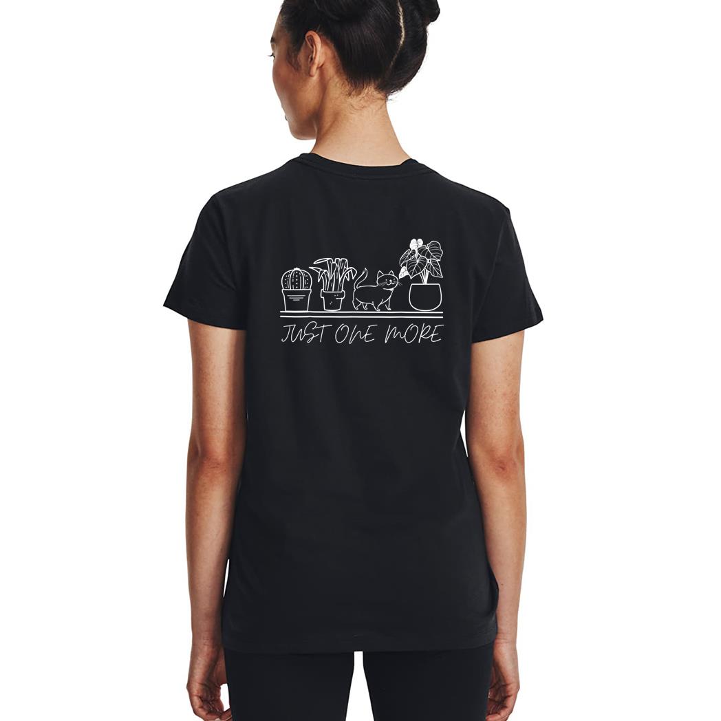 just one more plant for plants and cats lovers Woman T-Shirt