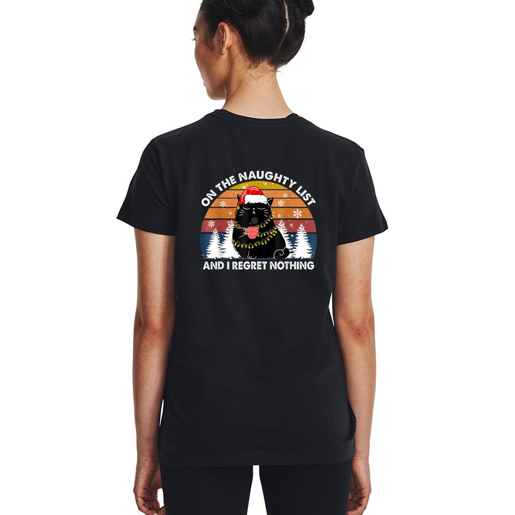 On The Naughty List And I Regret Nothing Christmas Black Cat Woman T-Shirt