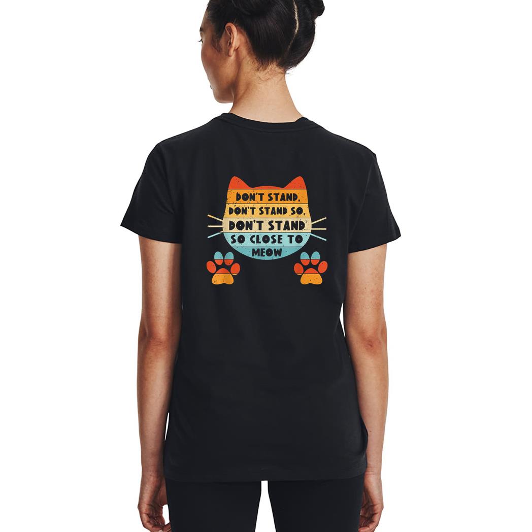 Retro Cat Tshirt, Funny Cat Tee, Don't Stand Close Meow Woman T-Shirt