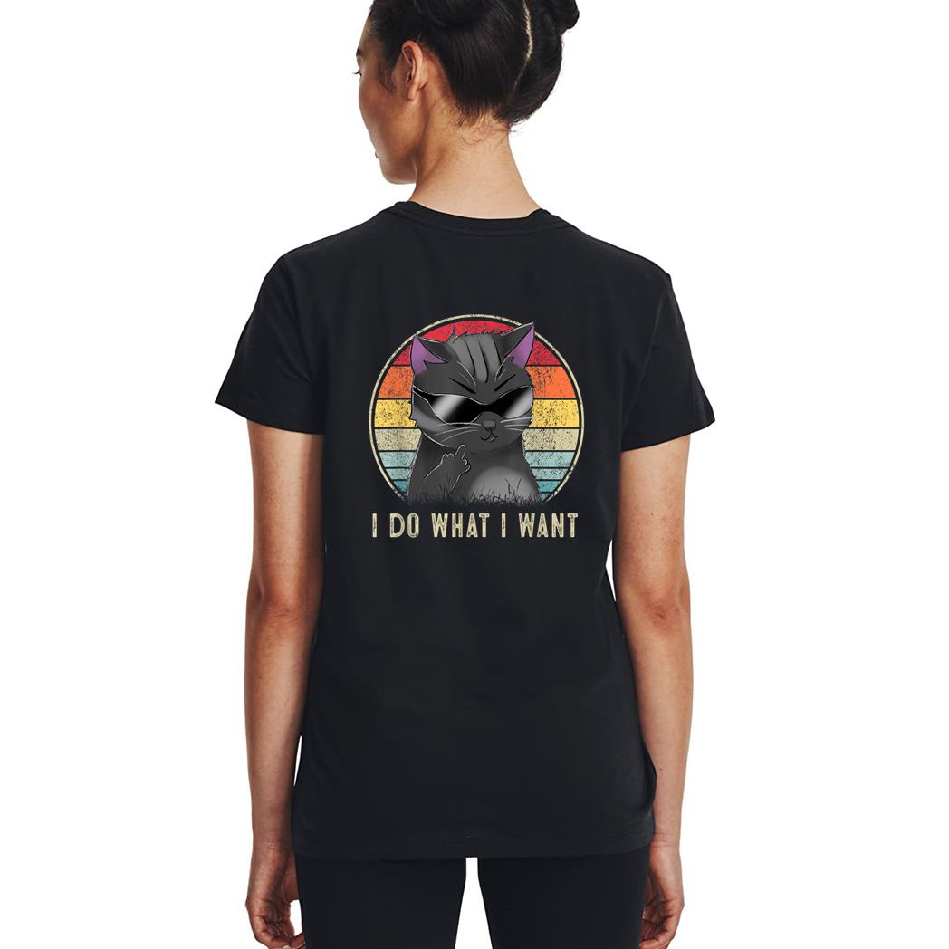Retro I Do What I Want Cat  Funny Cat Lover Woman T-Shirt